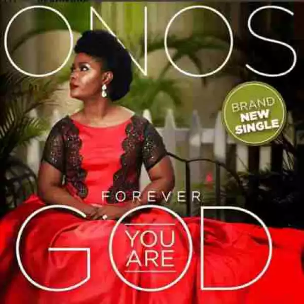 Onos - For Ever You Are God